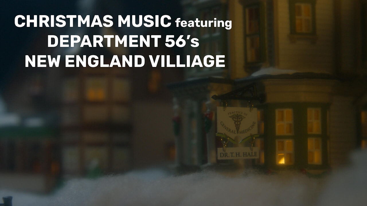 4K Relaxing Christmas Music featuring Department 56's New England Village