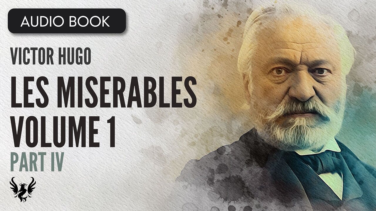 📖 LES MISERABLES ❯ Victor Hugo ❯ Volume 1 ❯ AUDIOBOOK Part 4 of 7📚