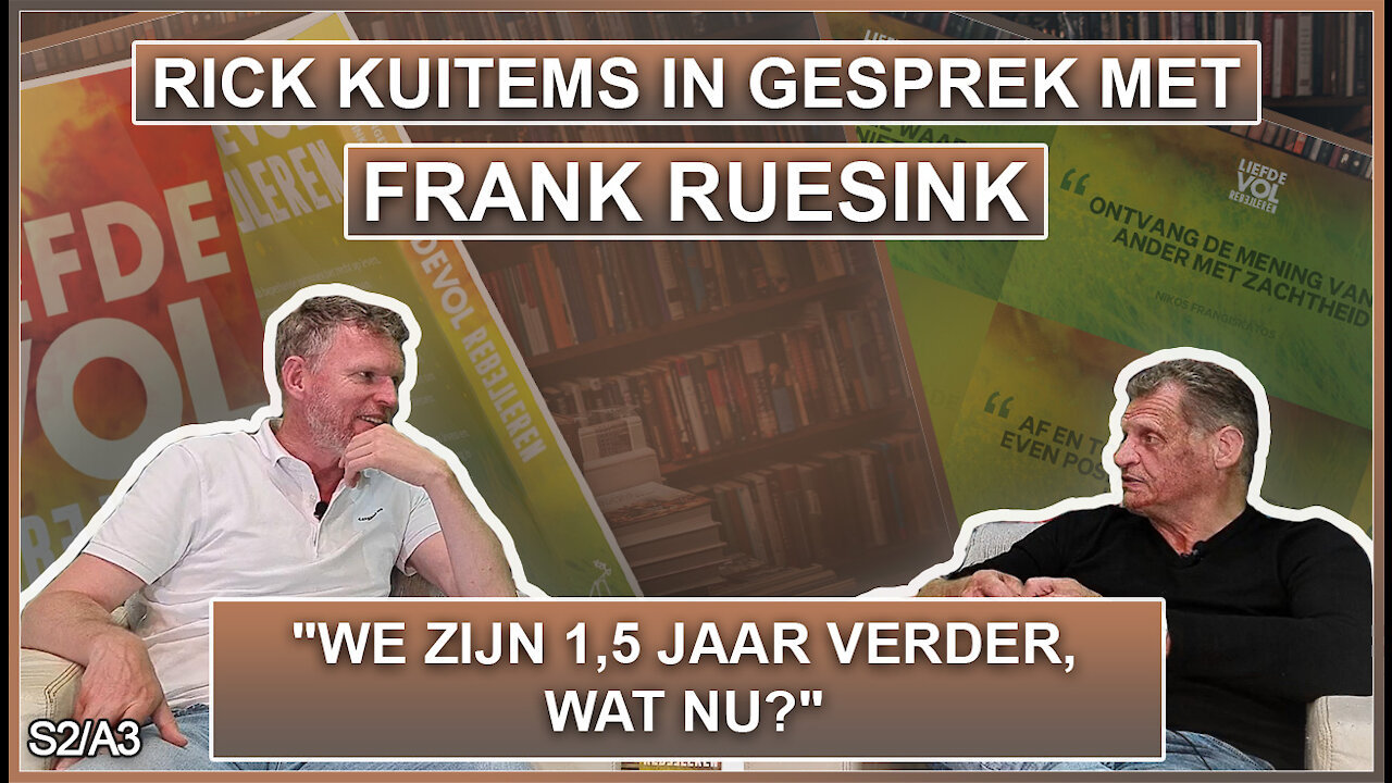 Rick Kuitems in gesprek met Frank Ruesink - We zijn 1,5 jaar verder, wat nu? S2A3