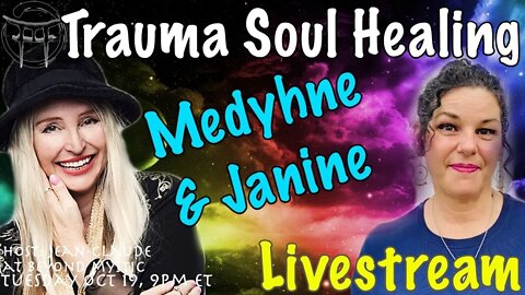 🔴LIVESTREAM: TRAUMA SOUL HEALING WITH MEDYHNE & JANINE & JeanClaude@BeyondMystic