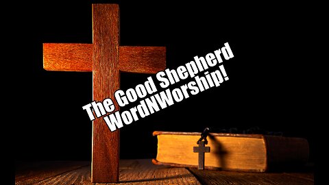 The Good Shepherd. WordNWorship! Jun 30, 2023