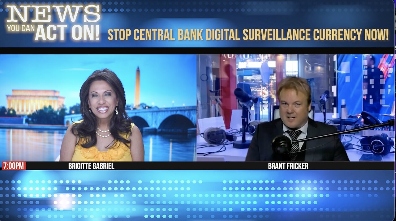 BRIGITTE GABRIEL - NEWS YOU CAN ACT ON! STOP CENTRAL BANK DIGITAL SURVEILLANCE CURRENCY NOW!