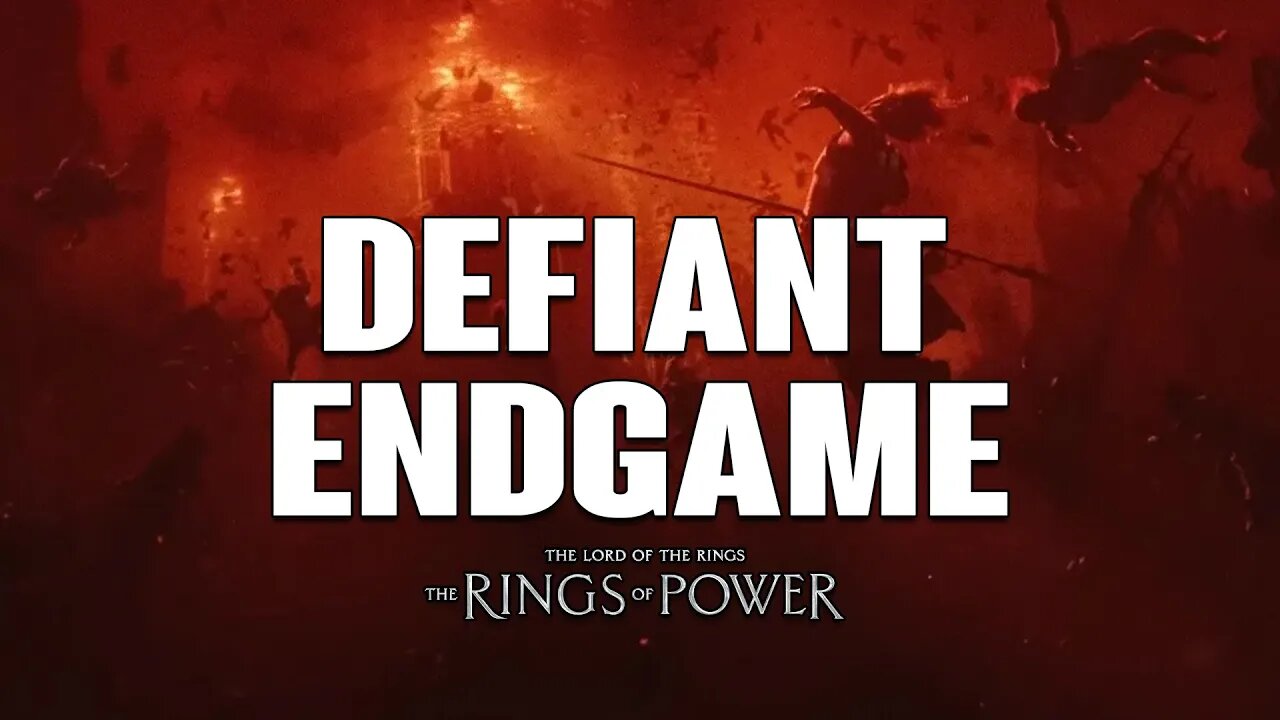 Rings Of Power RANT! The Defiant Endgame! Do True Fans Care? Changing Your Tune?