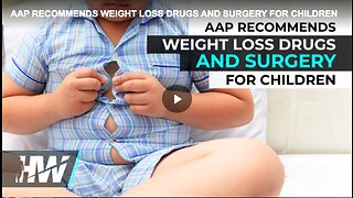 The American Academy of Pediatrics greenlighting dangerous drugs for obesity