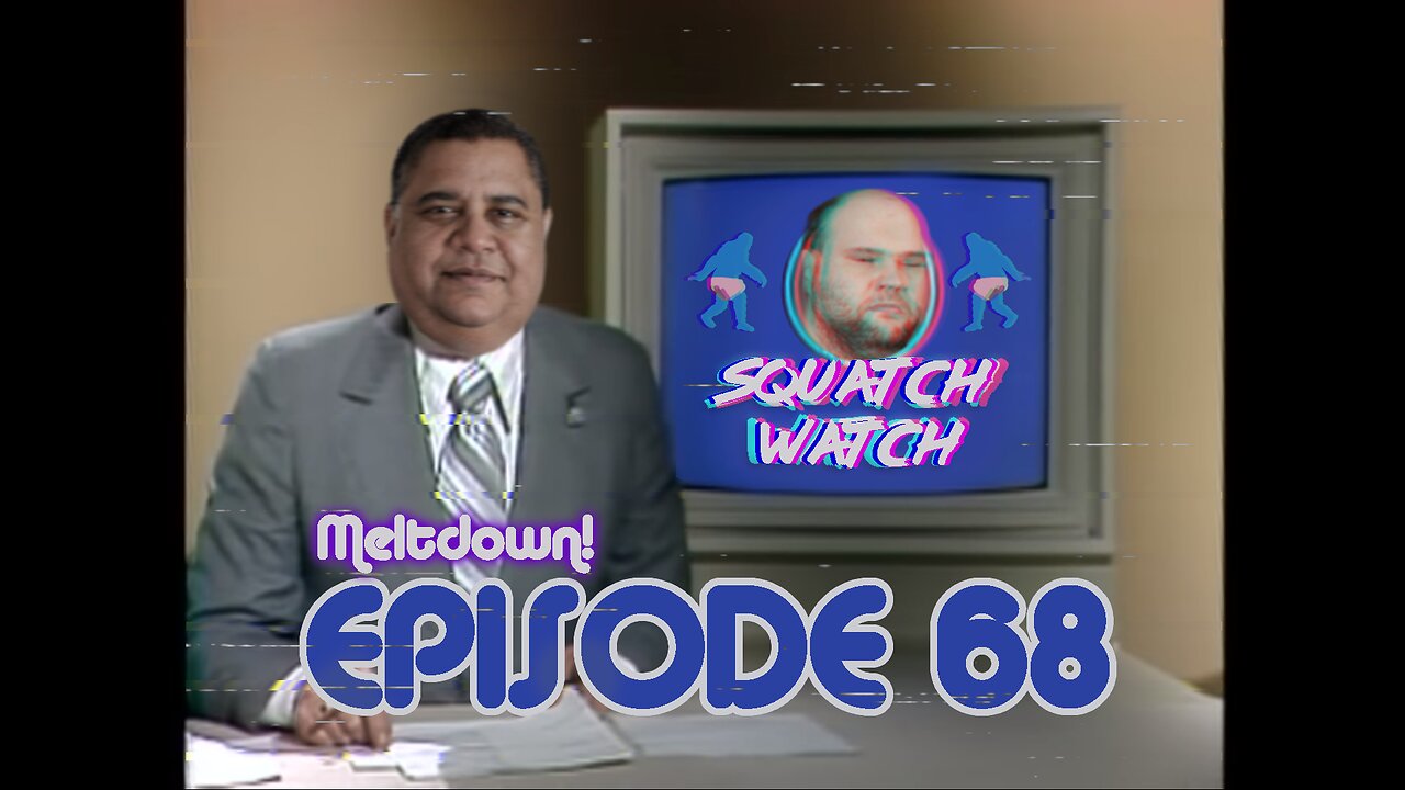 Andrew Ditch: Squatch Watch Episode 68