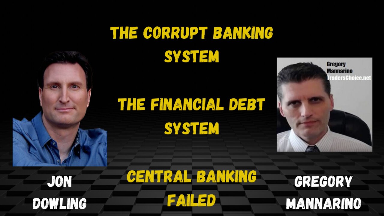 Jon Dowling & Gregory Mannarino The Final Curtain On The Financial Debt System