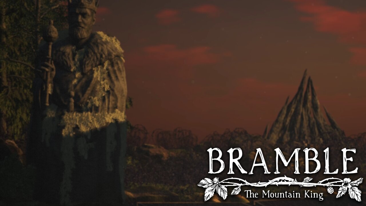 Bramble: the Mountain King, Part 4