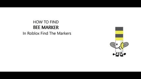 How To Find Bee Marker in Roblox Find The Markers