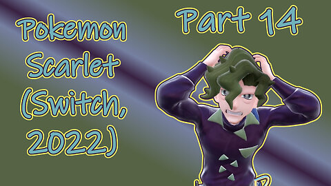Pokemon Scarlet(2022) Longplay Part 14 (No Commentary)