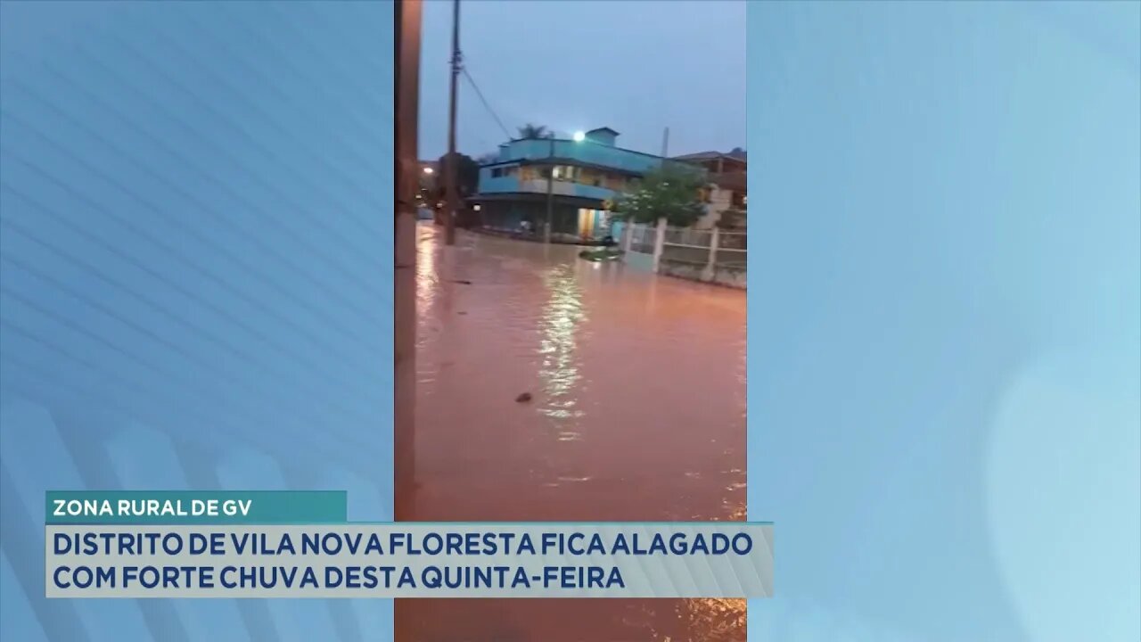 Zona Rural de GV: Distrito de Vila Nova Floresta fica Alagado com Forte Chuva desta Quinta-feira.