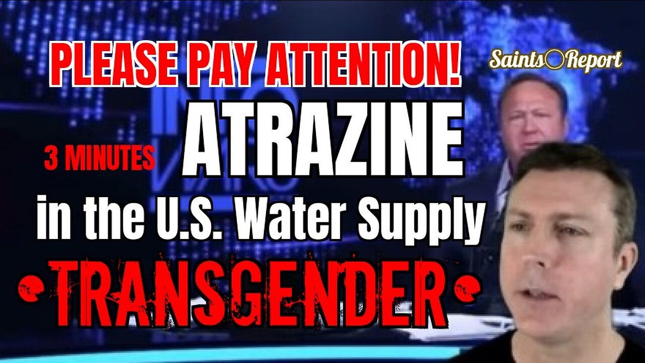 2747. Atrazine | Contaminate in US Water Supply | Transgender Cult