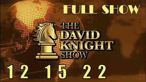 DAVID KNIGHT (Full Show) 12_15_22 Thursday