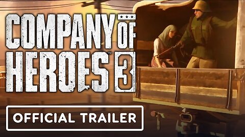 Company of Heroes 3 - Official Launch Trailer