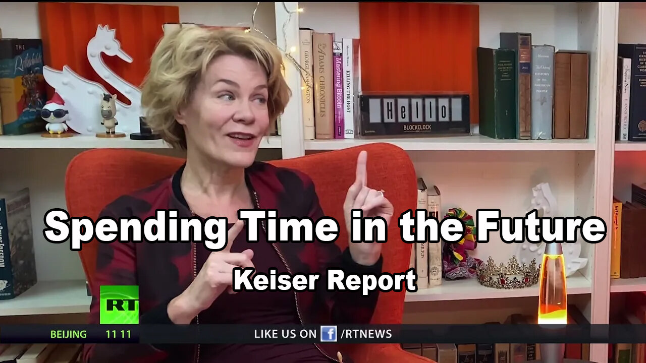 Spending Time in the Future - Keiser Report