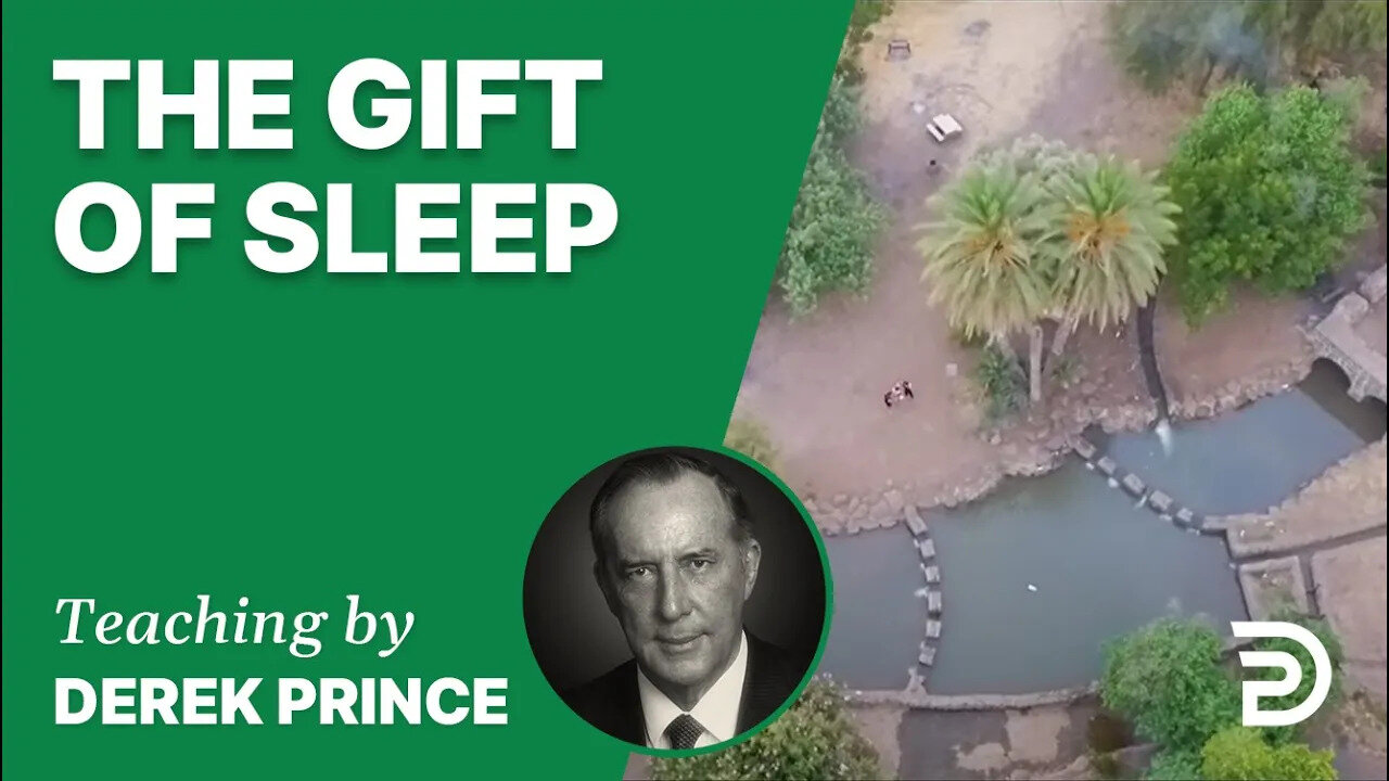 The Gift of Sleep 02/6 - A Word from the Word - Derek Prince