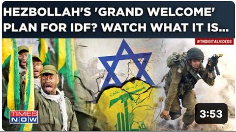 What's Hezbollah's 'Grand Welcome' Plan For IDF If Israel Attacks Lebanon In Full-Blown War?