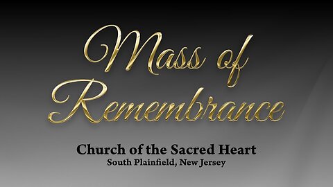 Mass of Remembrance // November 2, 2023 // Church of the Sacred Heart