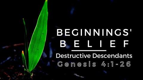 18/10/20 | Destructive Descendants (Genesis 4v1-26) | Bible talk for Adults