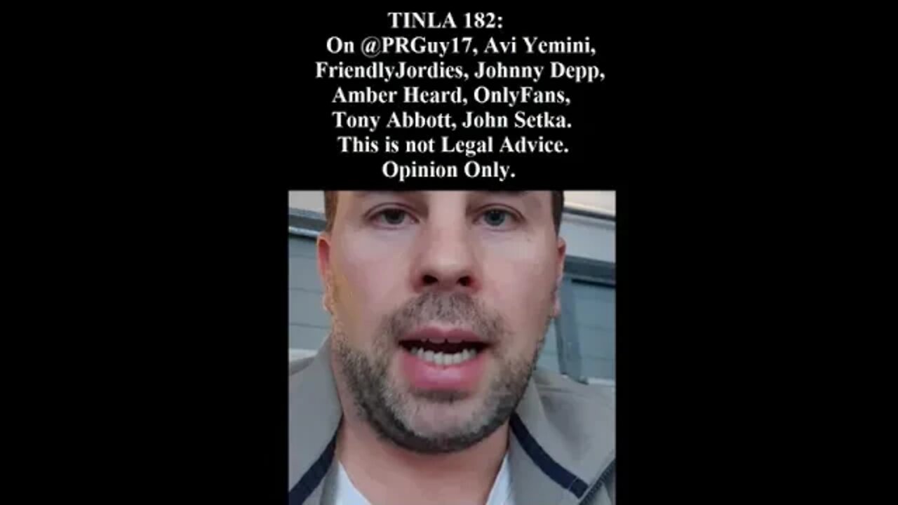 TINLA182 @PRGuy17 comes out, beating Avi Yemini. Jeremy Maluta +John Setka, Johnny Depp, Amber Heard