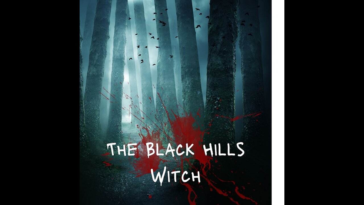 The Black Hills Witch - part 1