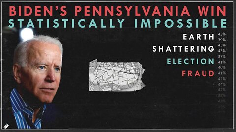 Biden PA Win Was Statistically Impossible