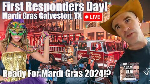 First Responders Day! Mardi Gras Galveston, TX w/Adam Beta