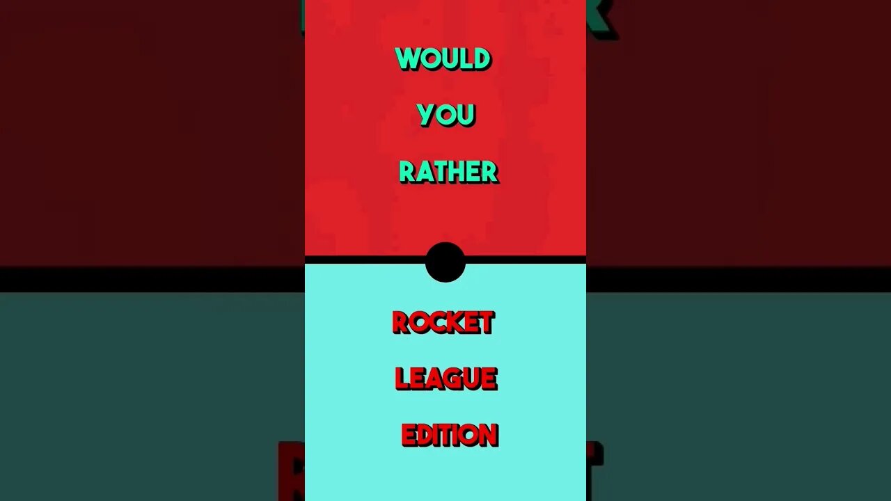 Would you Rather : Rocket League Edition part 2