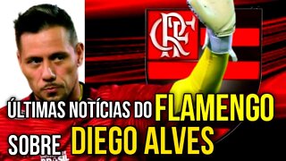 ÚLTIMAS NOTÍCIAS DO FLAMENGO SOBRE A SAÍDA DE DIEGO ALVES - É TRETA!!!