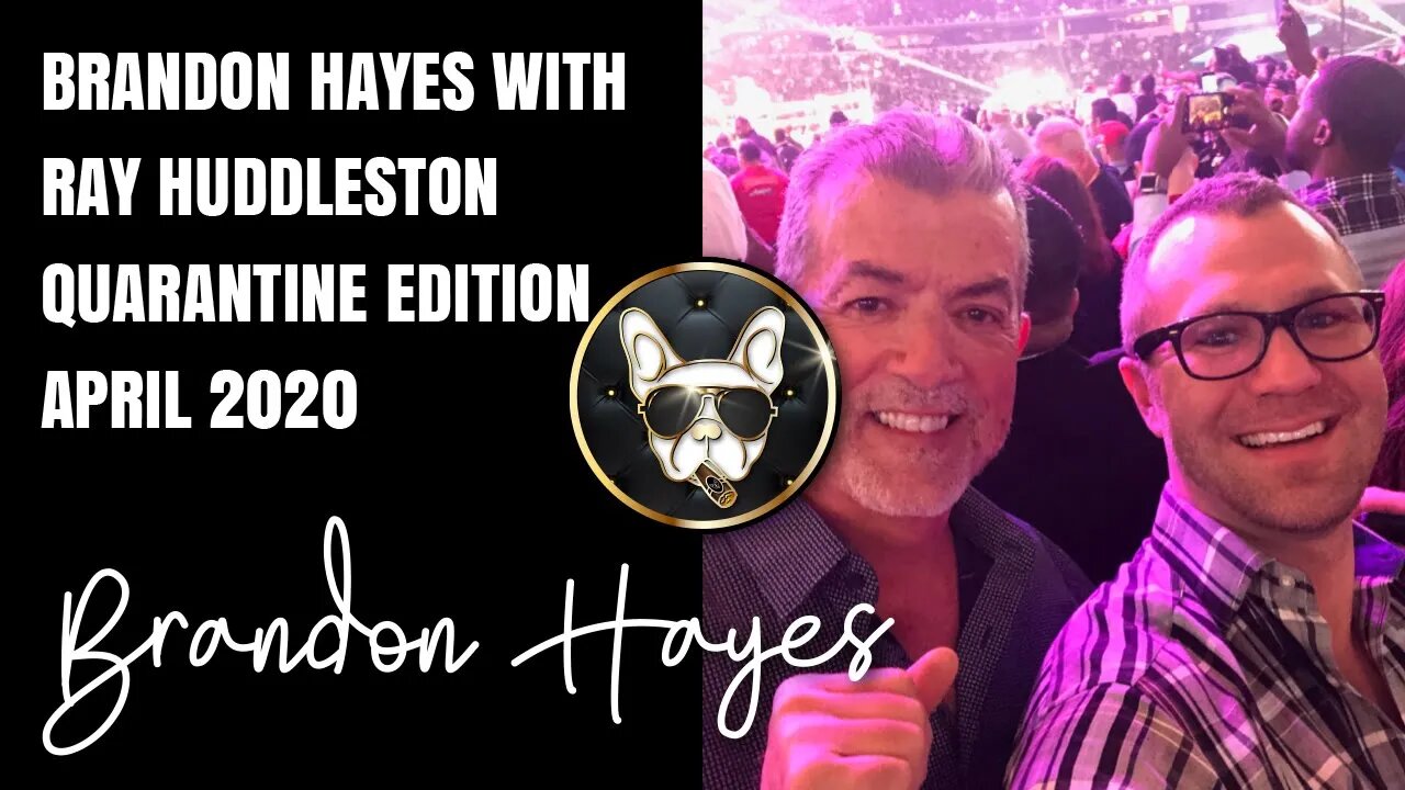 Brandon Hayes with Ray Huddleston | Quarantine Edition | April 2020