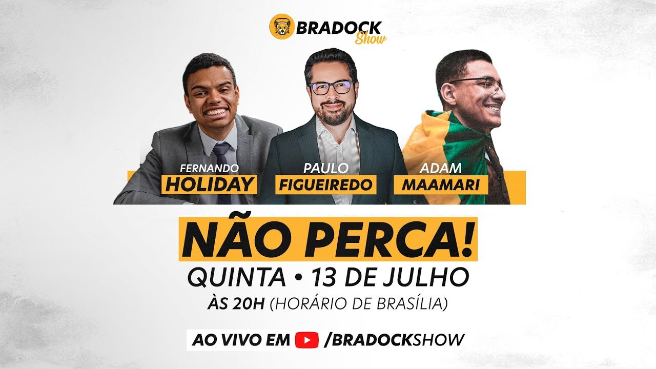 Bradock Show - 13/07/23 - Paulo Figueiredo, Fernando Holiday e Adam Maamari