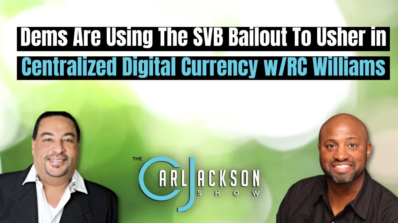 EP 291: Dems Are Using The SVB Bailout To Usher in a Centralized Digital Currency w/RC Williams