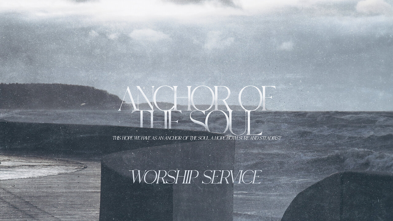 Anchor of the Soul - Worship Service - 9/17/23