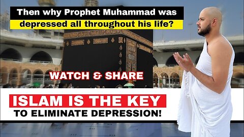 A Muslim Flexed Islam as the Key to Eliminate Depression, But Why Prophet Muhammad was Depressed?
