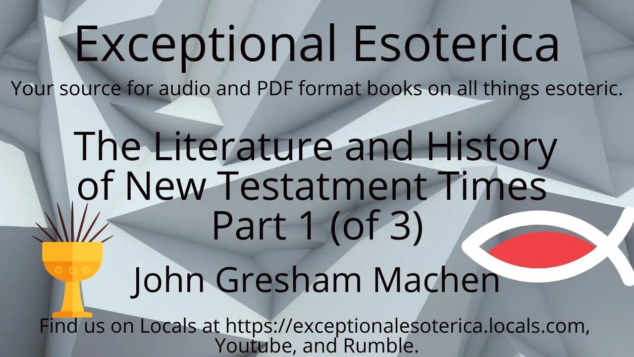 The Literature and History of New Testament Times-Part 1 (of 3) by John Gresham Machen