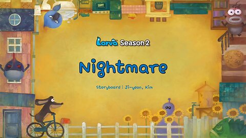 Nightmare /LARVA cartoon for kid/ LARVA kid