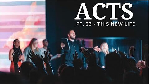 The Book Of Acts | Pt. 23 - This New Life | Pastor Jackson Lahmeyer