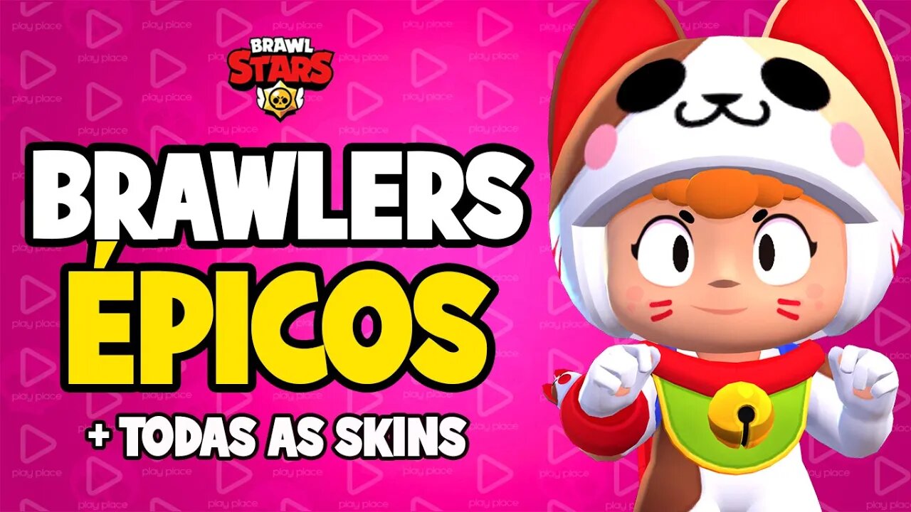 Todos os Brawlers e Skins - Épicos