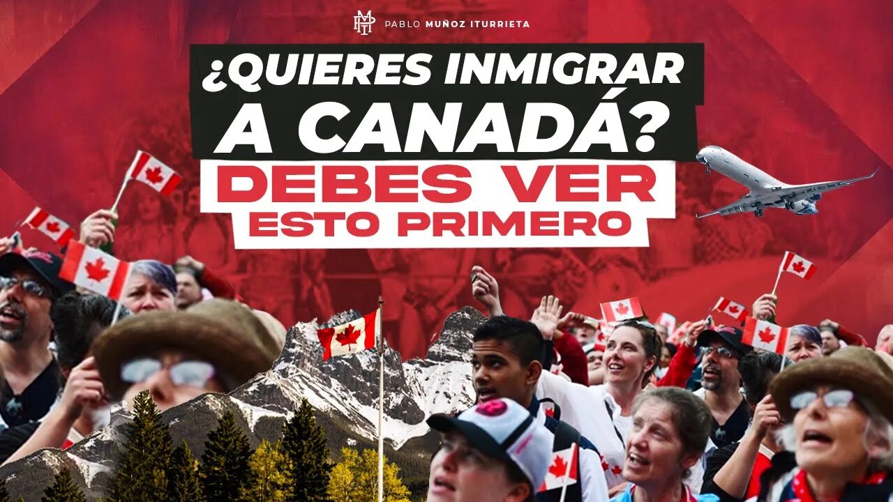 ¿Quieres INMIGRAR a Canadá? Debes ver esto primero