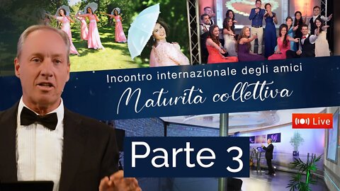 Incontro internazionale degli amici: Maturità collettiva - parte 3