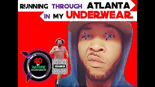 Running through ATLANTA in My UNDERWEAR....