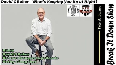 David C Baker – What’s Keeping You Up at Night?