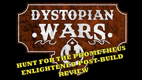 Enlightened Post-build Review - Dystopian Wars Hunt for the Prometheus