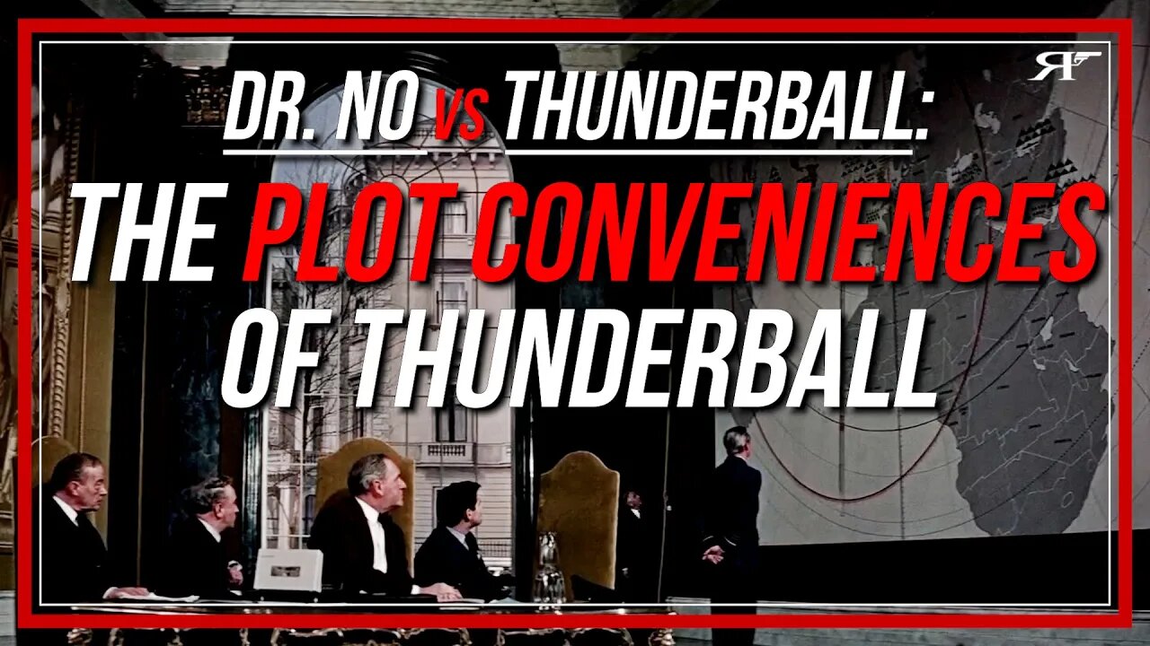 Dr. No vs Thunderball (1/3): Thunderball Plot Conveniences