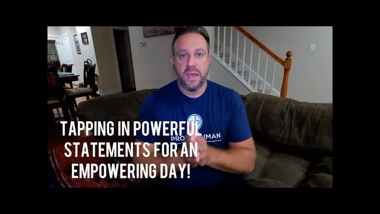 EFT Tapping Script - “Tap” Yourself Into an Empowering Great Day!