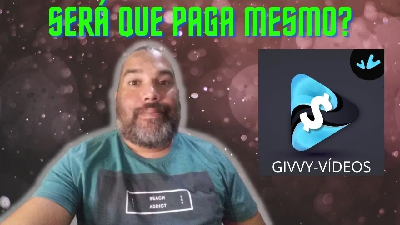 GIVVY-VÍDEOS | SERÁ QUE PAGA MESMO?