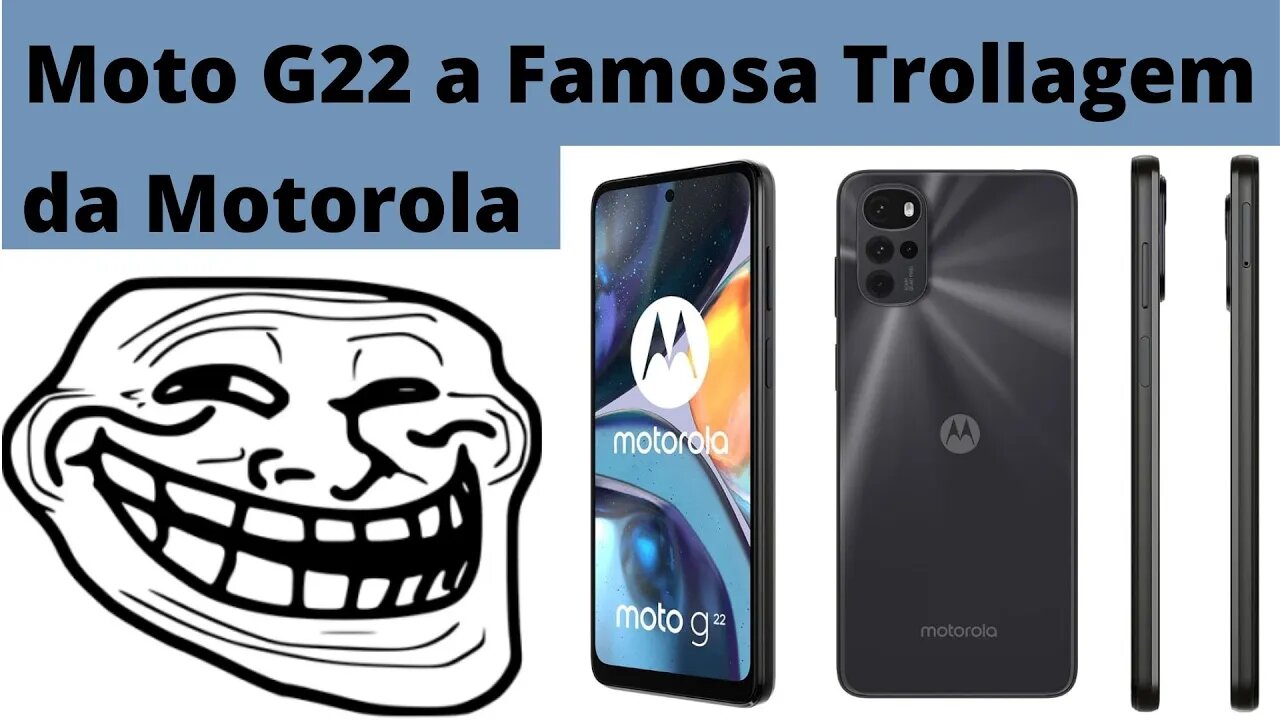 Motorola Moto G22 , a Motorola está te sacaneando !