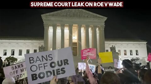 Supreme Court Leak On Roe V Wade