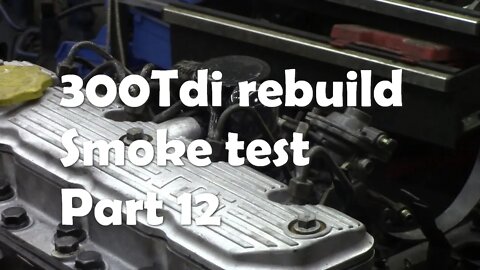 300Tdi rebuild Smoke leak test part 12