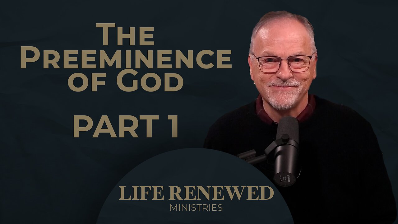 The Preeminence Of God | Part 1