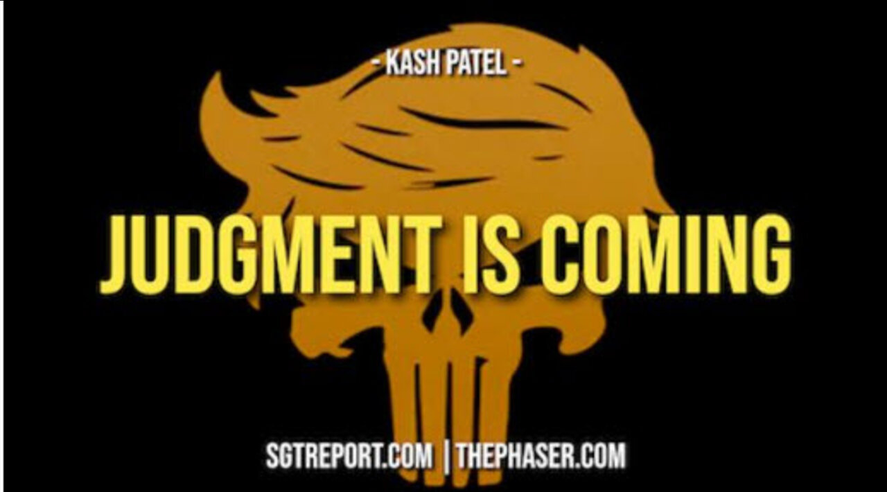 LIES EXPOSED. JUDGMENT IS COMING -- Kash Patel